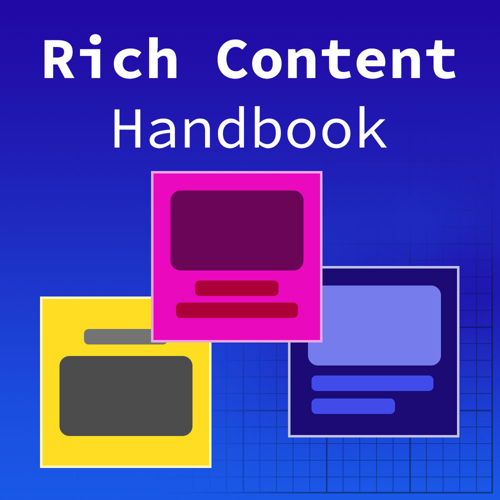 Rich Content Handbook